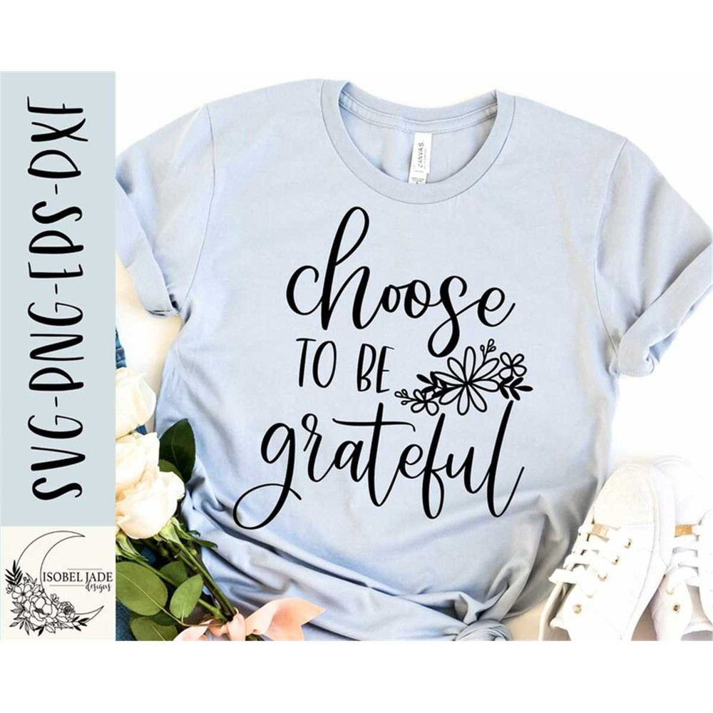 MR-482023224317-choose-to-be-grateful-svg-grateful-svg-faith-svg-shirt-image-1.jpg