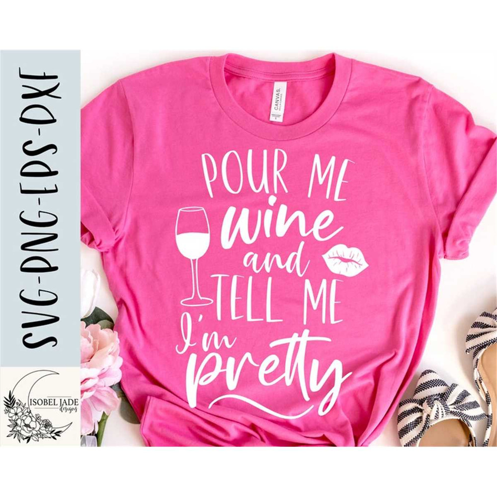 MR-482023224556-wine-svg-pour-me-wine-and-tell-me-im-pretty-svg-funny-image-1.jpg