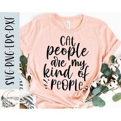 cat people are my kind of people svg design - cat mama svg file for cricut - crazy cat lady - cat svg - cat shirt svg -