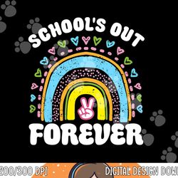 school s out forever rainbow teacher retirement teacher life  png, sublimation copy