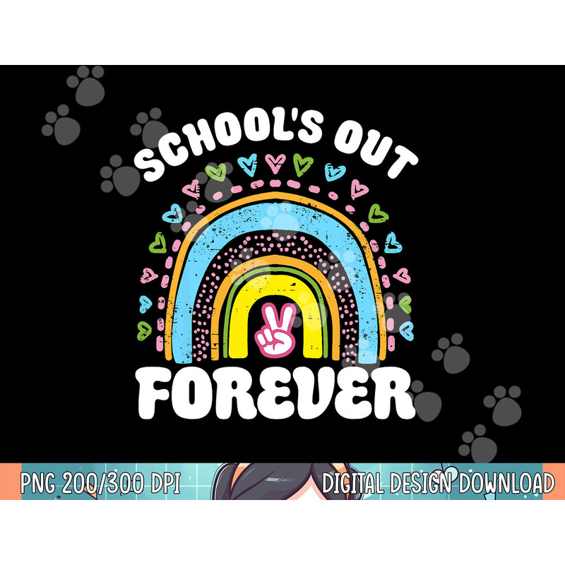 School s Out Forever Rainbow Teacher Retirement Teacher Life png, sublimation.jpg