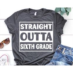 straight outta sixth grade svg, 6th grade nailed it, last day of school, graduation shirt svg, boy grad svg cut files fo