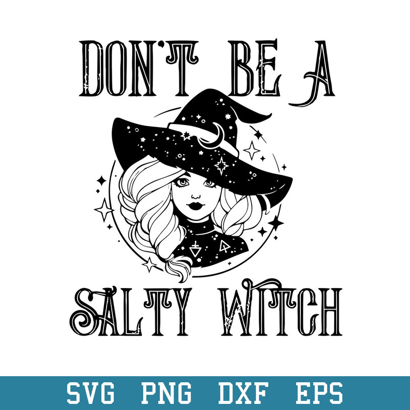 Don_t Be A Salty Witch Svg, Halloween Svg, Png Dxf Eps Digital File.jpeg