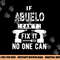 If Abuelo Can t Fix It No One Can Mexican Spanish Grandpa png, sublimation copy.jpg