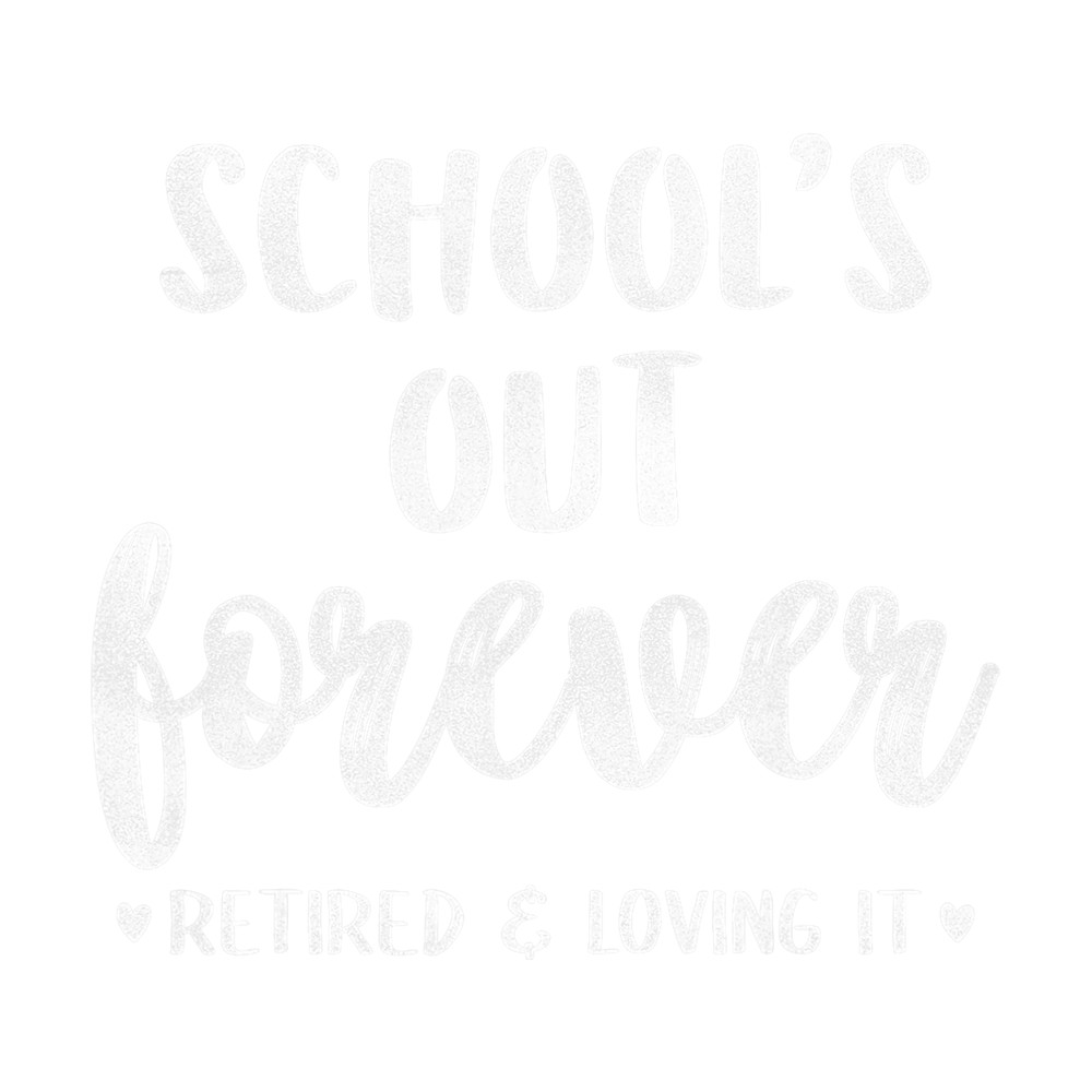 School s Out Forever Retired Teacher Gift Retirement  png, sublimation.pngSchool s Out Forever Retired Teacher Gift Retirement  png, sublimation.png