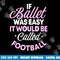 If Ballet Was Easy It Would Be Called Football Ballerina png, sublimation copy.jpg