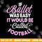 If Ballet Was Easy It Would Be Called Football Ballerina png, sublimation copy.jpg