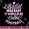 If Ballet Was Easy It Would Be Called Football Ballerina png, sublimation copy.jpg