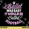 If Ballet Was Easy It Would Be Called Football Ballerina png, sublimation copy.jpg