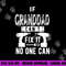 If Granddad Can t Fix It No One Can Grandpa png, sublimation copy.jpg