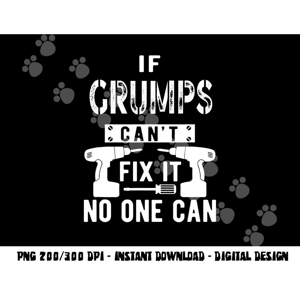 If Grumps Can t Fix It No One Can Grandpa png, sublimation copy.jpg