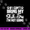 If I Can t Bring My Shih Tzu I m Not Going png, sublimation copy.jpg