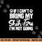 If I Can t Bring My Shih Tzu I m Not Going png, sublimation copy.jpg