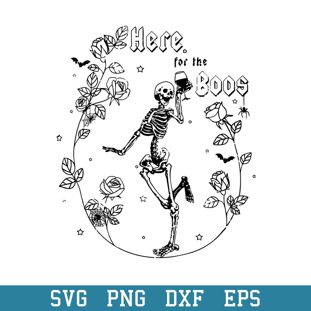 Here For The Boos Svg, Halloween Svg, Png Dxf Eps Digital File.jpeg