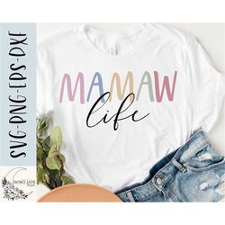 mamaw life svg design - mamaw svg file for cricut - mamaw shirt svg - digital download eps, png, dxf