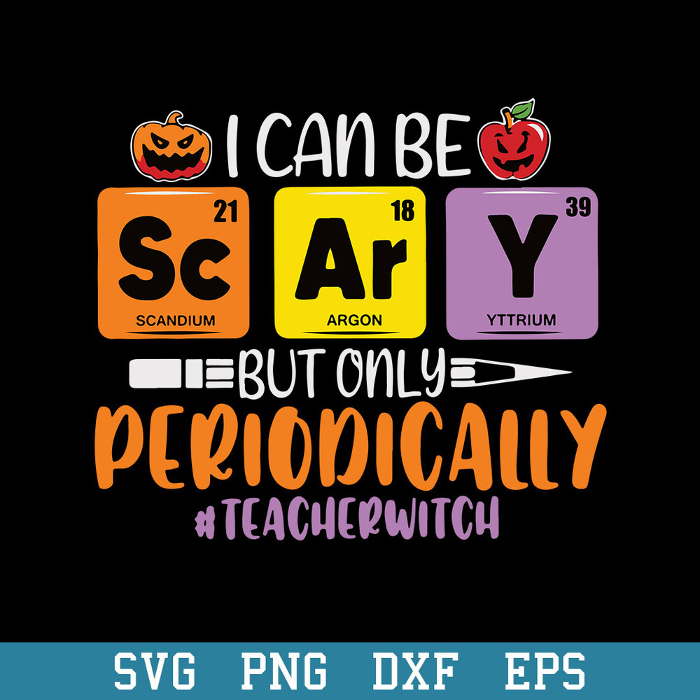 I Can Be Scary But Only Periodically Svg, Halloween Svg, Png Dxf Eps Digital File.jpeg