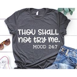 thou shall not try me svg, mood 24 7, thou shalt not try me, mom svg, sassy saying svg, funny women t-shirt svg files fo