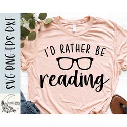 i'd rather be reading svg design - book lover svg file for cricut - funny svg - books are better svg - cut file