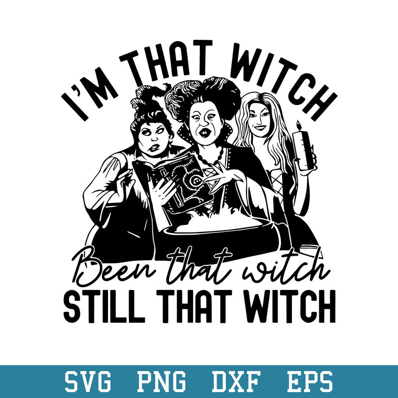 I_m That Witch Been That Witch Still That Witch Svg, Halloween Svg, Png Dxf Eps Digital File.jpeg