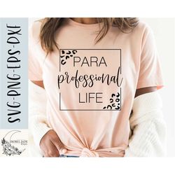 para professional life svg, paraprofessional svg, leopard svg, para shirt svg, frame svg, school svg,png, eps, dxf, inst