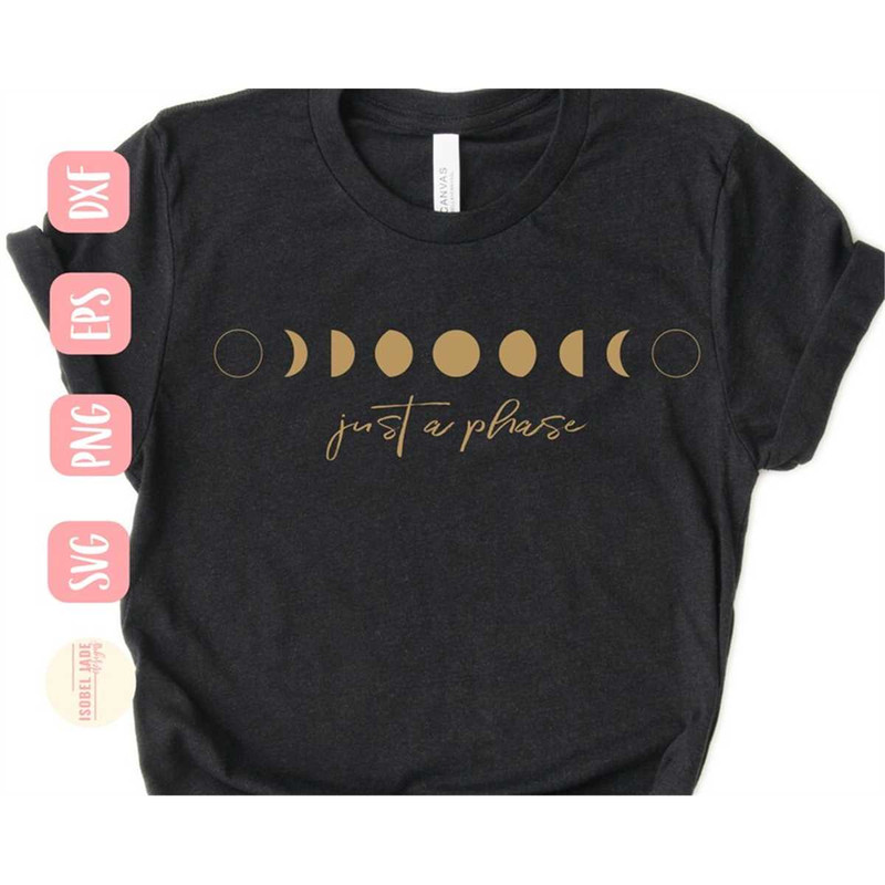 MR-58202301922-moon-phase-svg-design-just-a-phase-moon-svg-for-cricut-image-1.jpg