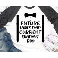future ladies man current mamas boy svg, boy valentines svg, valentines day shirt svg, funny toddler quote svg file for
