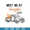 Meet Me At Pumpkin Patch Svg, Halloween Svg, Png Dxf Eps Digital File.jpeg