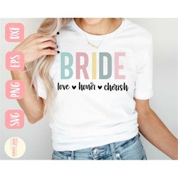 bride svg design - love honor cherish shirt svg file for cricut - wedding svg - bride shirt digital download