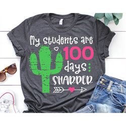teacher 100 days of school svg, my students are 100 days sharper, teacher shirt svg, 100 days smarter, school svg file f