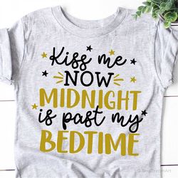 kiss me now midnight is past my bedtime svg, kids new years svg, funny svg, boy new year 2021, new years shirt svg for c