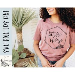future nurse svg, nursing svg, daisy svg, nurse shirt svg, nurse life svg, svg,png, eps, instant download, cricut
