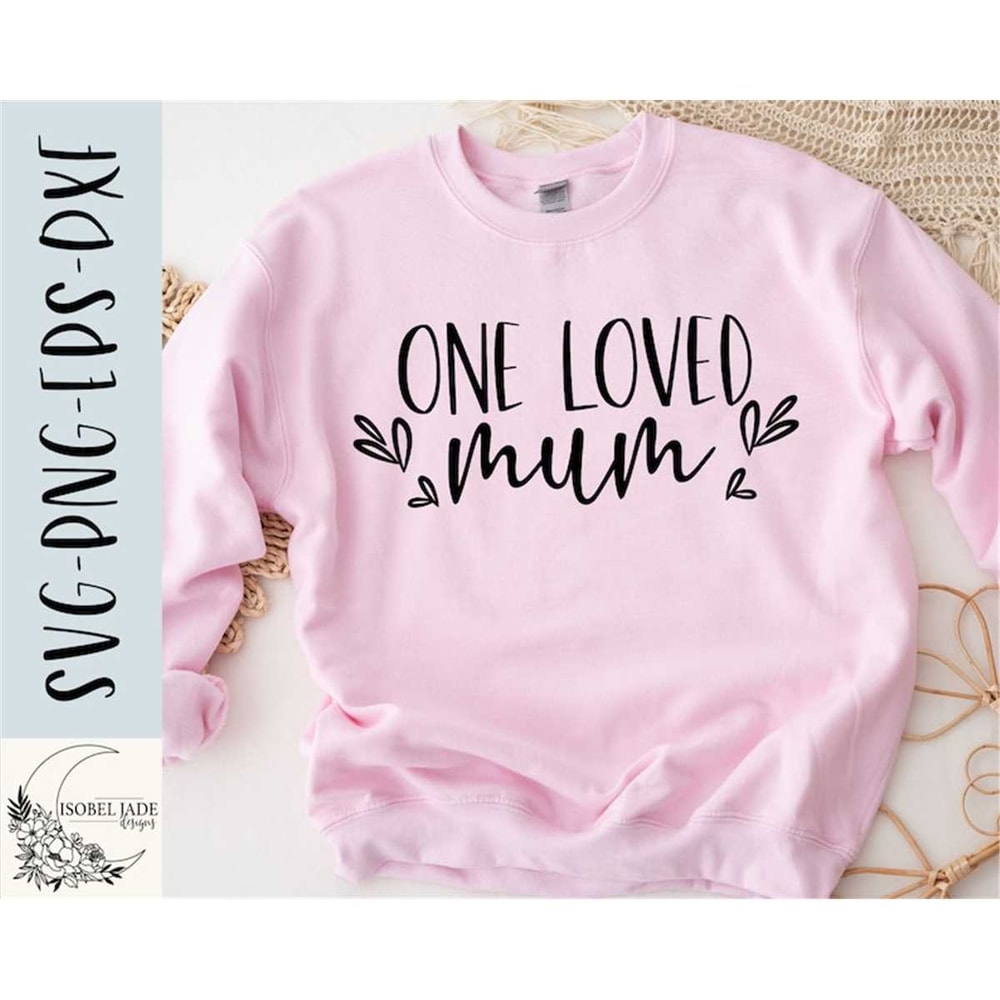 MR-5820231563-one-loved-mum-svg-mum-shirt-svg-mothers-day-svg-floral-svg-image-1.jpg