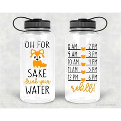 oh for fox sake drink your water svg water tracker svg workout svg fitness svg funny water bottle svg for cricut gym svg