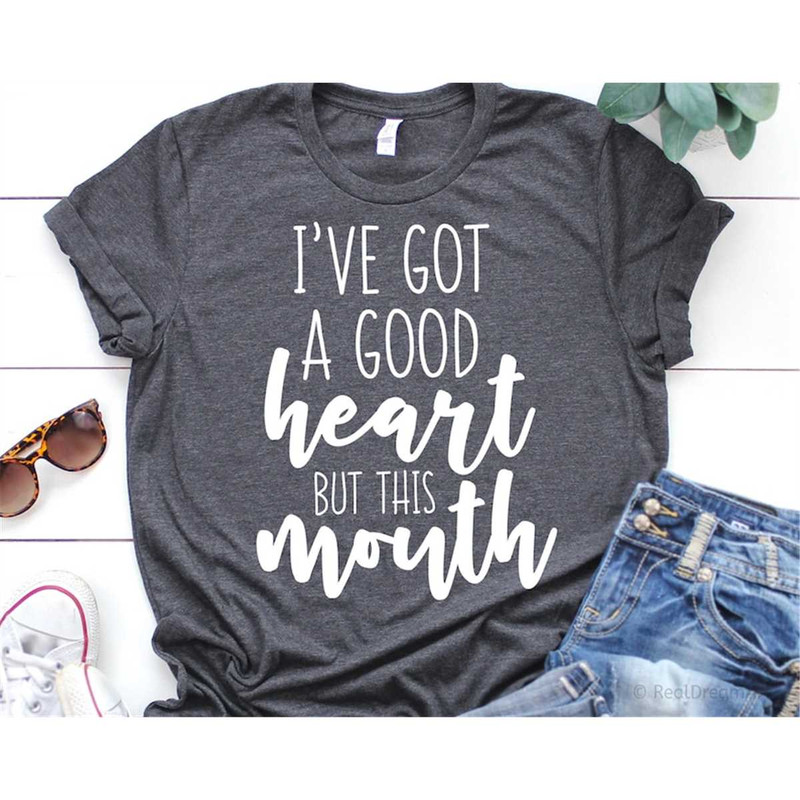 MR-5820233340-ive-got-a-good-heart-but-this-mouth-svg-funny-quote-svg-funny-image-1.jpg