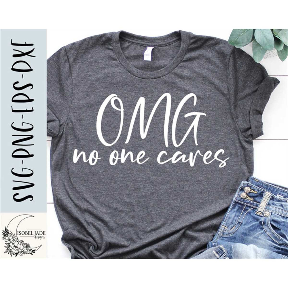 MR-5820233522-funny-shirt-svg-design-omg-no-one-cares-svg-file-for-cricut-image-1.jpg