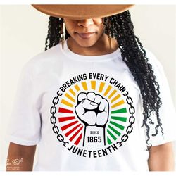 breaking every chain svg, juneteenth svg, black history svg, black woman gifts svg, png sublimation digital download cut
