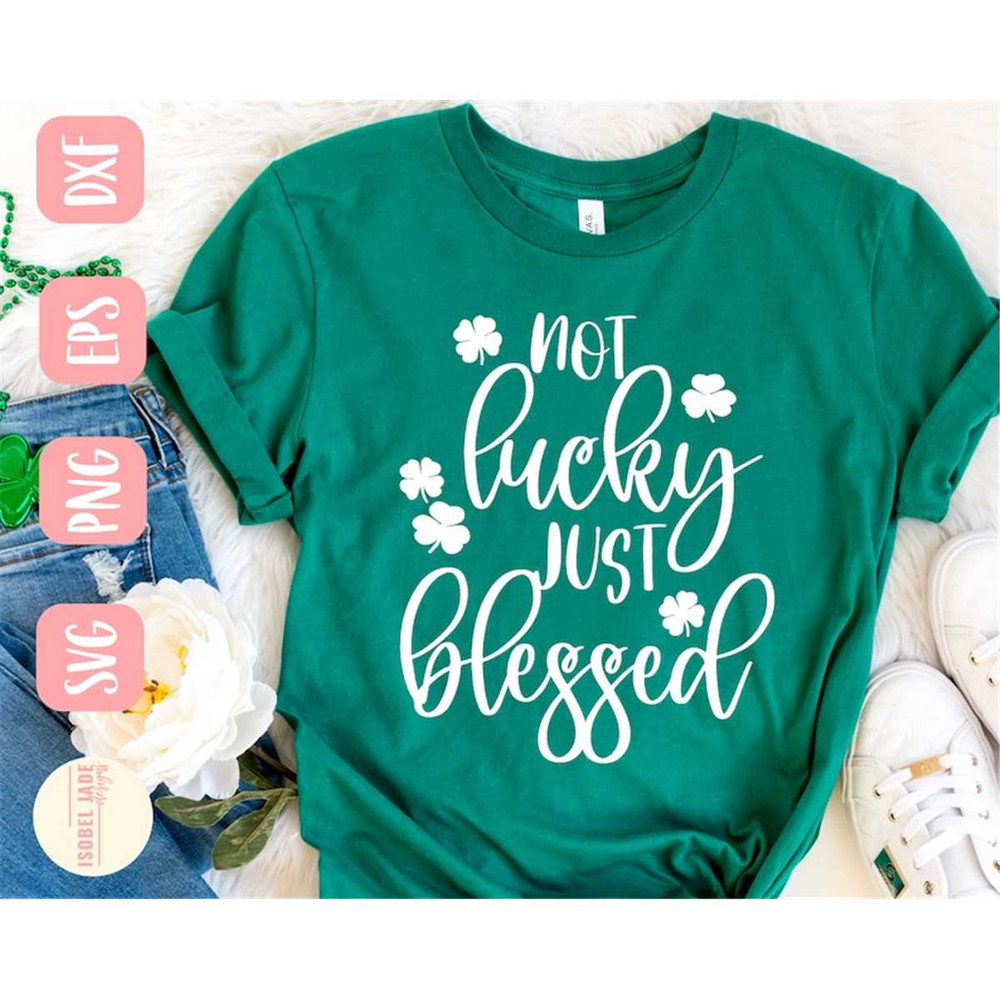 MR-5820234822-not-lucky-just-blessed-svg-design-st-patricks-shirt-svg-file-image-1.jpg