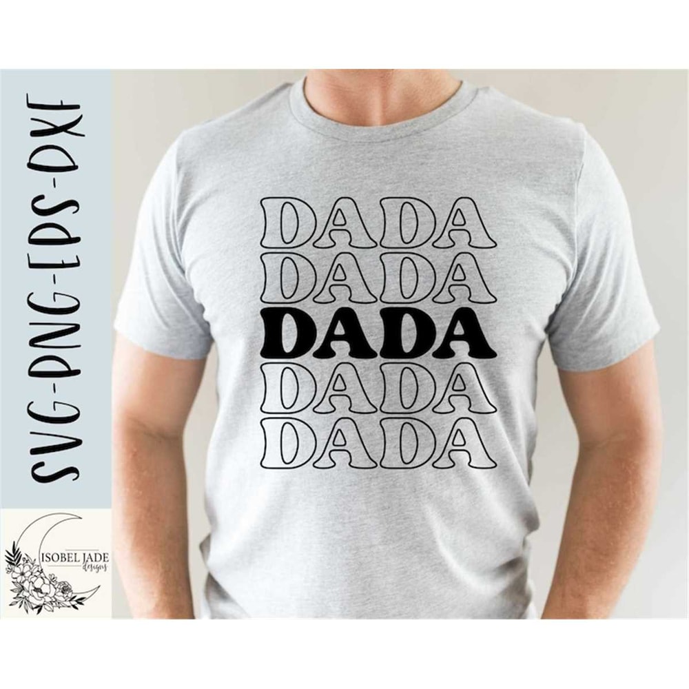 MR-58202343825-dada-svg-design-dad-shirt-svg-file-for-cricut-fathers-day-image-1.jpg