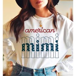 american mimi png svg, 4th of july svg, fourth of july svg, patriotic shirt svg, independence day svg, sublimation digit