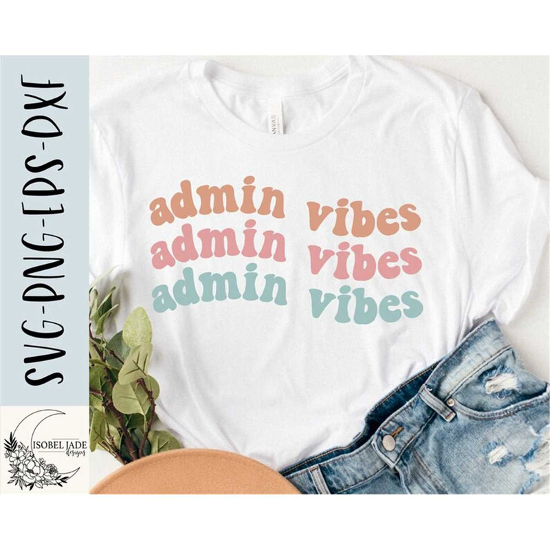 MR-58202351346-admin-vibes-svg-admin-assistant-svg-shirt-admin-shirt-svg-image-1.jpg