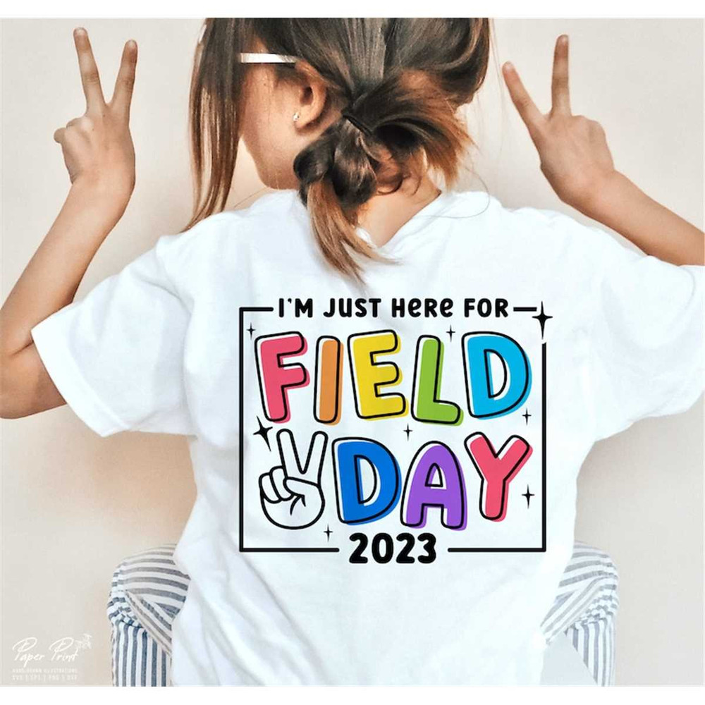 MR-58202351659-im-just-here-for-field-day-2023-svg-png-field-day-shirt-image-1.jpg
