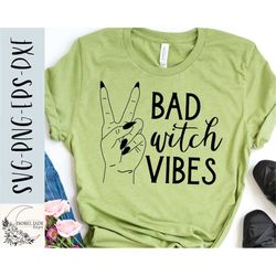 bad witch vibes svg design - halloween hand svg file for cricut - witch shirt svg - halloween shirt svg  - eps, dxf, png