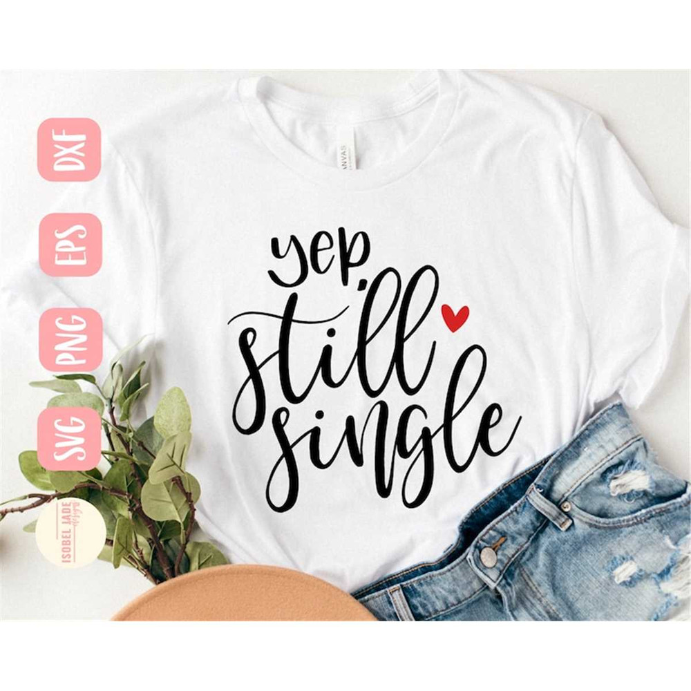 MR-58202354248-anti-valentine-svg-design-yep-still-single-svg-file-for-image-1.jpg