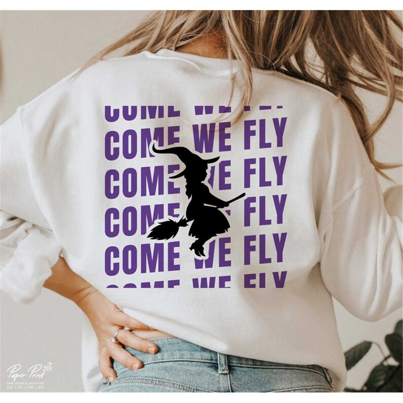 MR-58202364854-come-we-fly-svg-png-halloween-svg-halloween-shirt-svg-witch-image-1.jpg