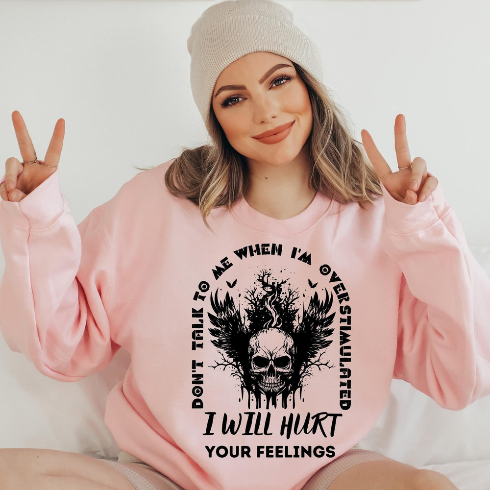 Don't Talk To Me When I'm Overstimulated I Will Hurt Your Feelings svg, Adult humor svg, Sarcastic svg for shirts, Front pocket and back png - 5.jpg