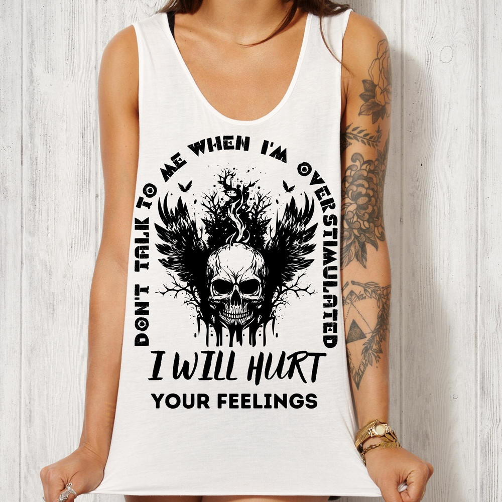 Don't Talk To Me When I'm Overstimulated I Will Hurt Your Feelings svg, Adult humor svg, Sarcastic svg for shirts, Front pocket and back png - 6.jpg