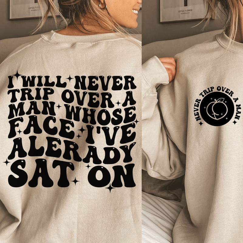 I Will Never Trip Over A Man Whose Face I';ve Already Sat On SVG, Motivational Svg, Inspirational Svg,Positive Svg, Wavy Stacked Svg, Cricut - 1.jpg