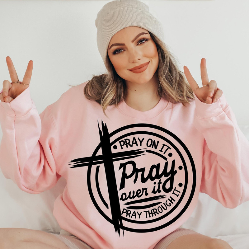 Pray on it Pray over it Pray through it svg, prayer svg, Pray svg, Christian cross svg, Bible verse svg - 7.jpg