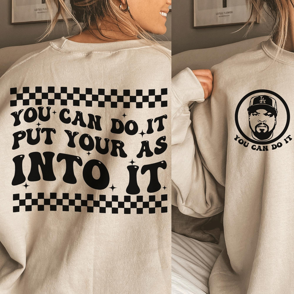 You Can Do It Put Your Ass Into It Png - IceCube - Put Your Ass Into It - ICube - 90s HipHop - Digital Download-Ice Cube-Sublimation Design - 1.jpg