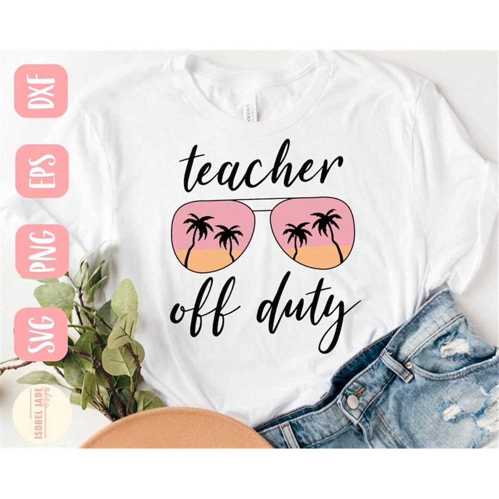 MR-58202381716-teacher-svg-summer-vacation-svg-teacher-off-duty-shirt-svg-image-1.jpg
